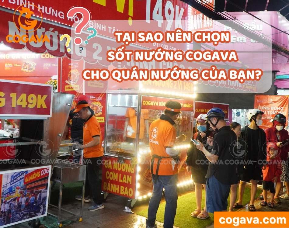 Vì Sao Nên Chọn Sốt Nướng COGAVA Cho Quán Nướng Của Bạn?