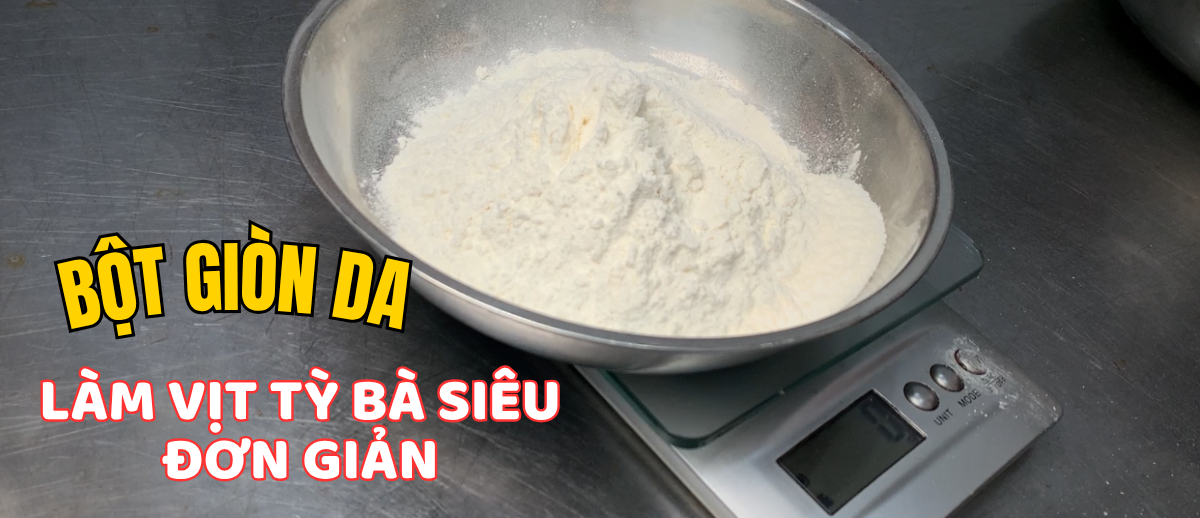 Bột giòn da làm vịt Tỳ Bà siêu đơn giản